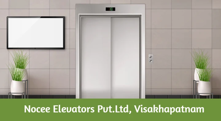 Elevators And Lifts in Visakhapatnam (Vizag) : Nocee Elevators Pvt.Ltd in kancharapalem