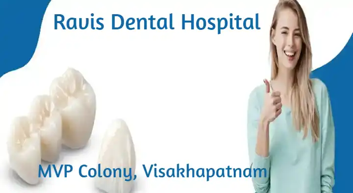 Ravis Dental Hospital in MVP Colony, Visakhapatnam