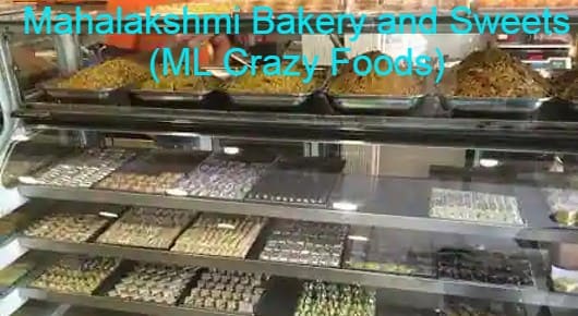Mahalakshmi Bakery and Sweets (ML Crazy Foods) in Akkayyapalem, Visakhapatnam