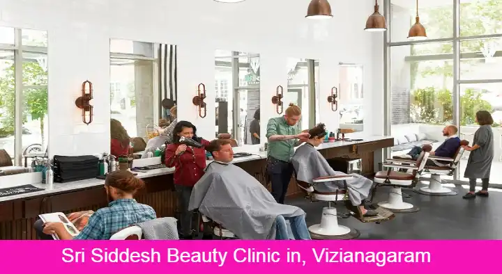 Salons in Vizianagaram  : Sri Siddesh Beauty Clinic in MG Road