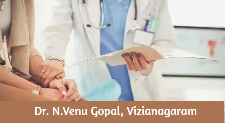 Doctors General Surgeon in Vizianagaram  : Dr. N.Venu Gopal in Fort Junction