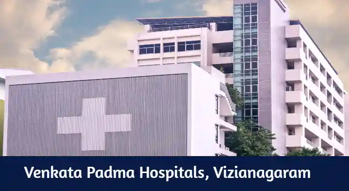 Hospitals in Vizianagaram : Venkata Padma Hospitals in Gajapathi Road