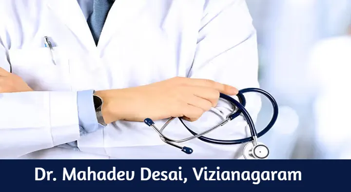 Doctors Physicians in Vizianagaram  : Dr. Mahadev Desai in Kota Junction