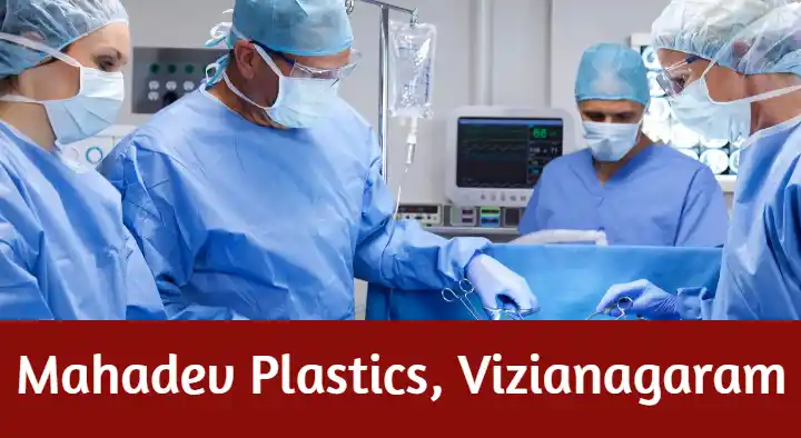 Plastic Surgeons in Vizianagaram  : Mahadev Plastics in MG Road