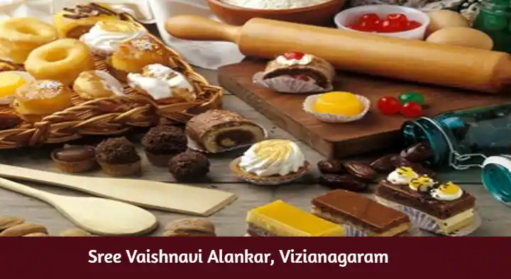 Sweets And Bakeries in Vizianagaram  : Sree Vaishnavi Alankar in MG Road