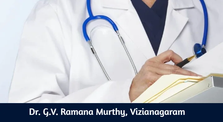 Doctors General Practice in Vizianagaram : Dr. G.V. Ramana Murthy in GM Valasa