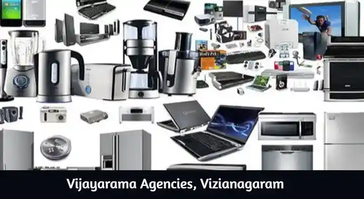 Electronics Home Appliances in Vizianagaram  : Vijayarama Agencies in Vyshnava Street
