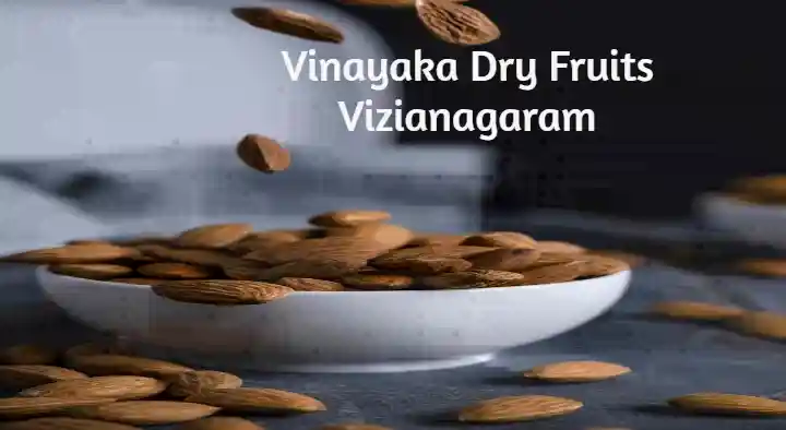 Dry Fruit Shops in Vizianagaram  : Vinayaka Dry Fruits in Kothapet