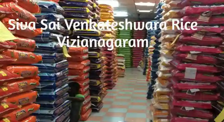 Siva Sai Venkateshwara Rice in Balaji Nagar, Vizianagaram