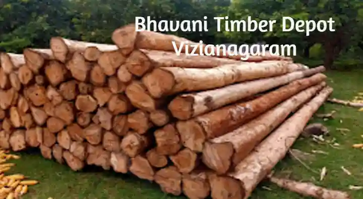 Timber Merchants in Vizianagaram  : Bhavani Timber Depot in Ramanaidu Road