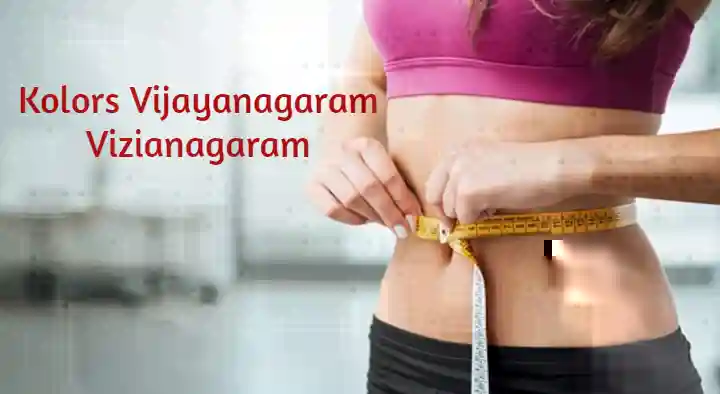 Weight Loss Services in Vizianagaram  : Kolors Vijayanagaram in AG Road