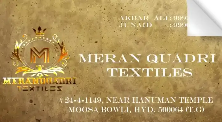 Meran Quadri Textiles in Moosa Bowli, Hyderabad