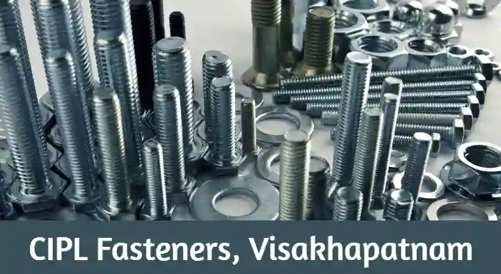 Fasteners in Visakhapatnam (Vizag) : CIPL Fasteners in Anandapuram