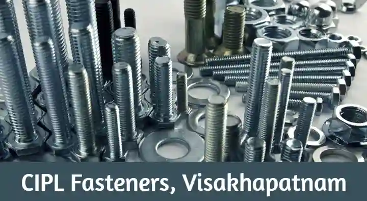 CIPL Fasteners in Anandapuram, visakhapatnam