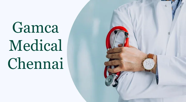 Gamca Medical Chennai in Thousand Lights