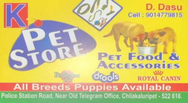 K Pet Store in Police Station Road, Chilakaluripet