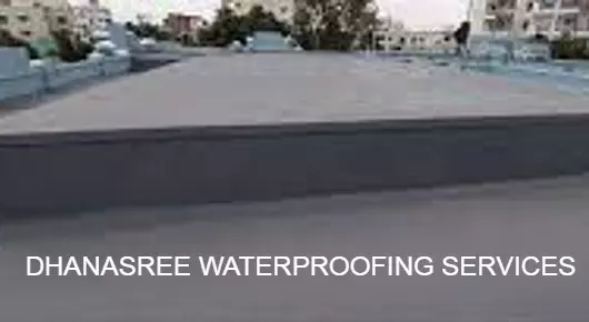 DHANASREE WATERPROOFING SERVICES in Amberpet, Hyderabad