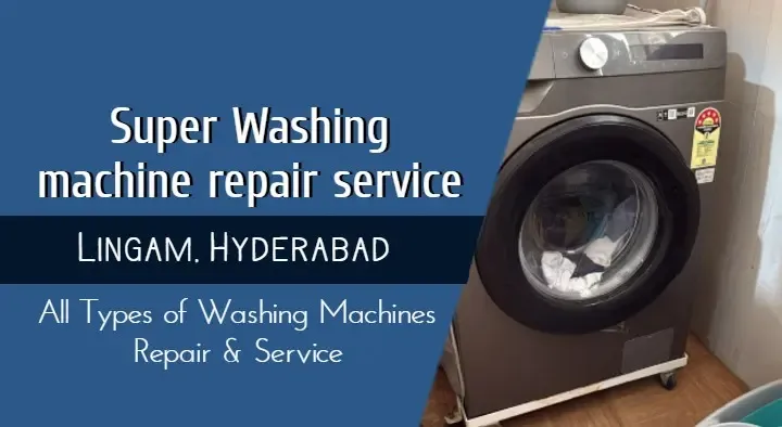 Super Washing Machine Repair Service in Lingampally
