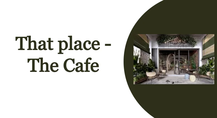 That place - The Cafe in Moshi