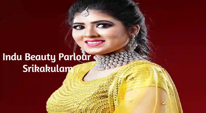 Indu Beauty Parlour  near Tilaknagar Colony in Srikakulam