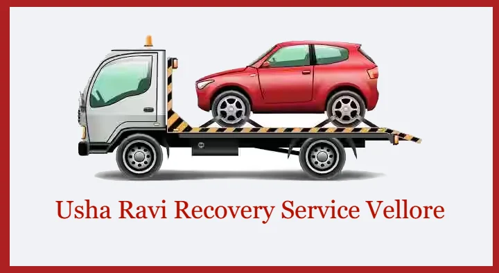Usha Ravi Recovery Service Vellore in Vellore
