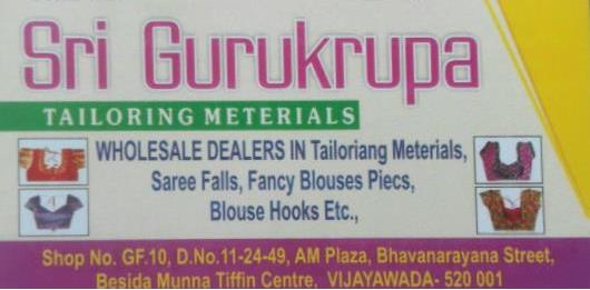 Sri Gurukrupa Tailoring Meterials in Bhavannarayana Street, Vijayawada