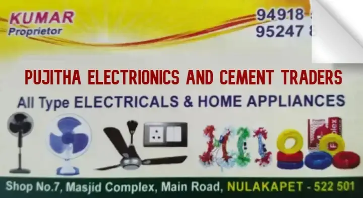 Pujitha Electronics and Cement Traders ( All Type Electricals and Home Appliances) in Nulakapet 