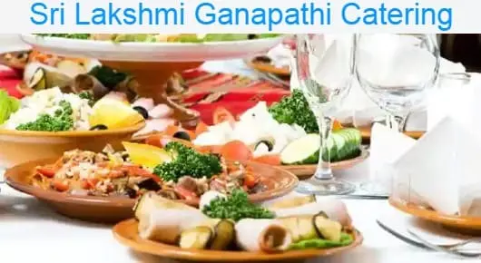 Sri Lakshmi Ganapathi Catering near Maddilapalem in Visakhapatnam
